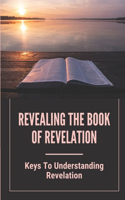 Revealing The Book Of Revelation