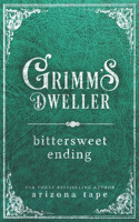 Bittersweet Ending: (3 Grimm's Dweller)