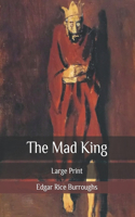 The Mad King: Large Print