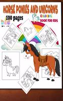 Horse ponies and unicorns coloring book for kids 100 pages