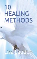 10 Healing Methods: for everyone