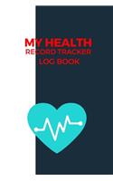 My Health Record Tracker Log Book: Keep Track Examination blood pressure, weight height, pelvic, breast, bone density, rectal, colonoscopy, stool analysis testicular exam....Health co