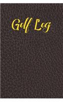 Golf Log: Fake Leather Cover Paperback, Golf Log Book To Track Your Golf Score And Stats, Great Gift For Golfers