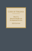 Code of Virginia Title 37.2. Behavioral Health And Developmental Services 2020 Edition