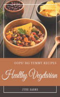 Oops! 365 Yummy Healthy Vegetarian Recipes: Best Yummy Healthy Vegetarian Cookbook for Dummies