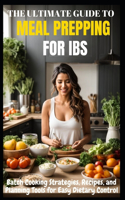 Ultimate Guide to Meal Prepping for Ibs