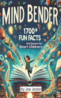 Mind Bender 1700+ Fun Facts And Quizzes for Smart Children's