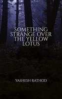 Something Strange Over the Yellow Lotus