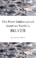 Most Undervalued Asset on Earth Is Silver