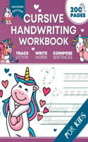 Cursive Handwriting Workbook for Kids: Unicorn Edition, A Fun and Engaging Cursive Writing Exercise Book for Homeschool or Classroom (Master Letters, Words & Sentences)