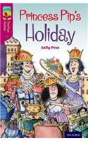 Oxford Reading Tree TreeTops Fiction: Level 10: Princess Pip's Holiday