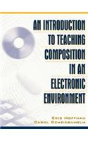 Introduction to Teaching Composition in an Electronic Environment
