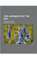 The Judgments of the Sea; And Other Stories