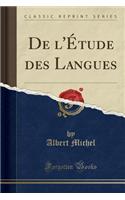 de l'Ã?tude Des Langues (Classic Reprint)