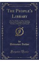 The People's Library, Vol. 2: The Two Brides, by Miss. Landon; Vivian Grey, Complete, by d'Israeli; The Rise of Iskander, by d'Israeli (Classic Reprint)