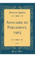 Annuaire Du Parlement, 1903, Vol. 5 (Classic Reprint)