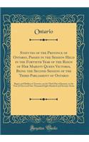 Statutes of the Province of Ontario, Passed in the Session Held in the Fortieth Year of the Reign of Her Majesty Queen Victoria, Being the Second Session of the Third Parliament of Ontario: Begun and Holden at Toronto, on the Third Day of January,