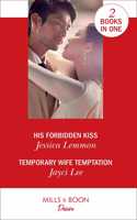 His Forbidden Kiss / Temporary Wife Temptation