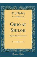 Ohio at Shiloh: Report of the Commission (Classic Reprint)