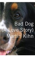 Bad Dog