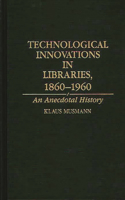 Technological Innovations in Libraries, 1860-1960