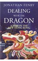 Dealing with the Dragon: A Year in the New Hong Kong