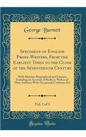Specimens of English Prose-Writers, From the Earliest Times to the Close of the Seventeenth Century, Vol. 1 of 3: With Sketches Biographical and Literary, Including an Account of Books as Well as of Their Authors; With Occasional Criticism, &C