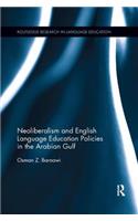 Neoliberalism and English Language Education Policies in the Arabian Gulf