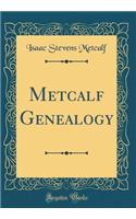 Metcalf Genealogy (Classic Reprint)