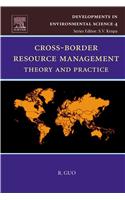 Cross-Border Resource Management: Volume 10 Theory and Practice(Volume 10 Developments in Environmental Science)