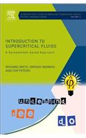 Introduction to Supercritical Fluids: A Spreadsheet-based Approach: Volume 4 (Supercritical Fluid Science and Technology)