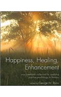 Happiness, Healing, Enhancement