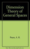 Dimension Theory of General Spaces