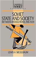 Soviet State and Society between Revolutions, 1918–1929