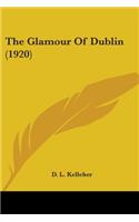 Glamour Of Dublin (1920)