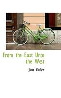 From the East Unto the West