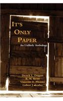 It's Only Paper: An Unlikely Anthology