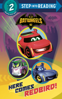 Here Comes Redbird! (DC Batman: Batwheels): (Step into Reading)