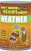 Don't Know Beans about Weather