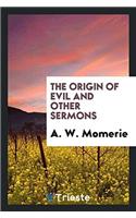 The Origin of Evil and Other Sermons