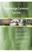 Knowledge-Centered Service A Clear and Concise Reference