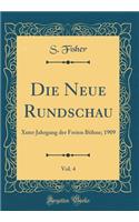 Die Neue Rundschau, Vol. 4: Xxter Jahrgang Der Freien BÃ¼hne; 1909 (Classic Reprint): Xxter Jahrgang Der Freien BÃ¼hne; 1909 (Classic Reprint)