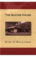 The Suicide House