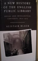 A New History of the English Public Library: Social and Intellectual Contexts, 1850-1914 Hardcover â€“ 1 April 1996