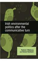 Irish Environmental Politics After the Communicative Turn