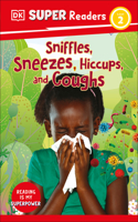 DK Super Readers Level 2 Sniffles, Sneezes, Hiccups, and Coughs: (DK Super Readers)