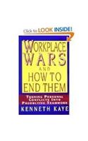 Work Place Wars and How to End Them