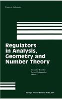 Regulators in Analysis, Geometry and Number Theory