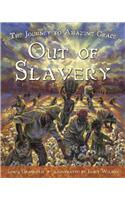 Out of Slavery: The Journey to Amazing Grace: The Journey to Amazing Grace