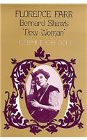 Florence Farr: Bernard Shaw's 'New Woman'